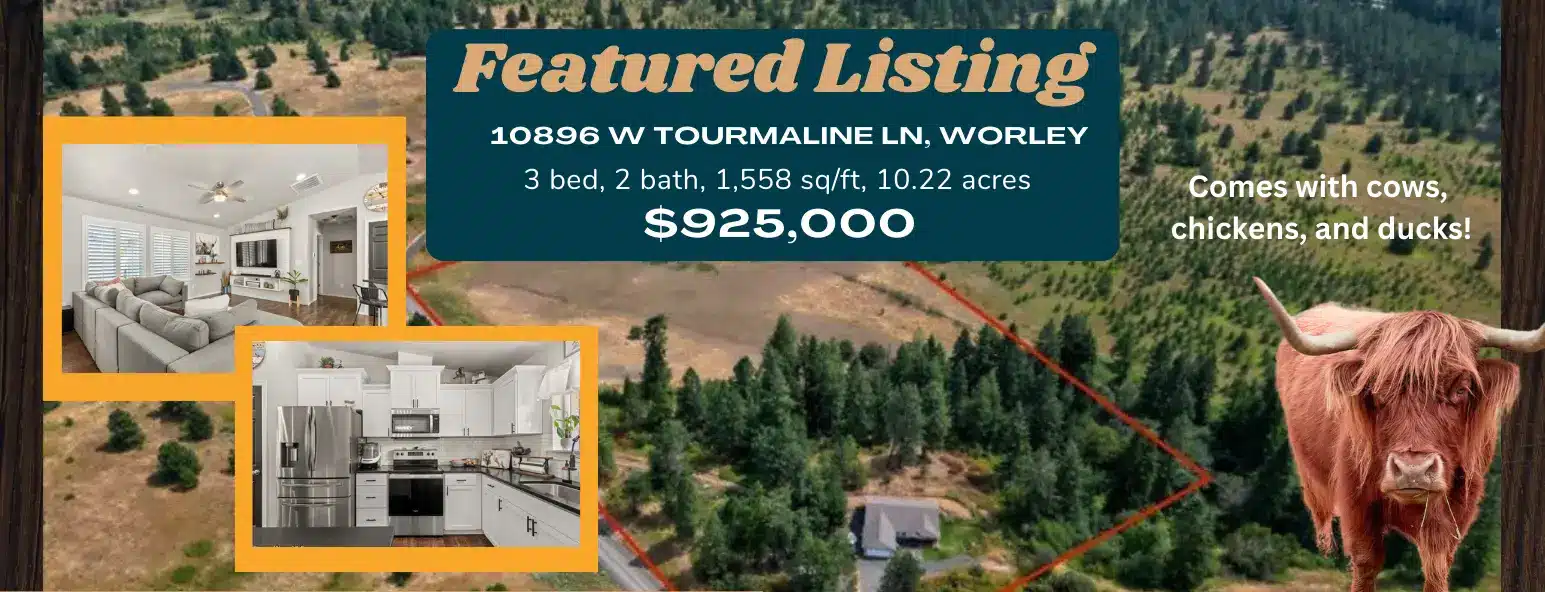 Featured Listing 10896 W Tourmaline Ln, Worley 3 bed, 2 bath, 1,558 sq/ft, 10.22 acres Comes with cows, chickens, and ducks! $925,000